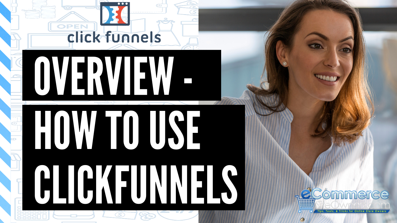 What is ClickFunnels?  Overview by eCommerce Pro